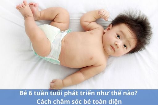 chăm sóc trẻ sơ sinh 6 tuần tuổi - Image 1