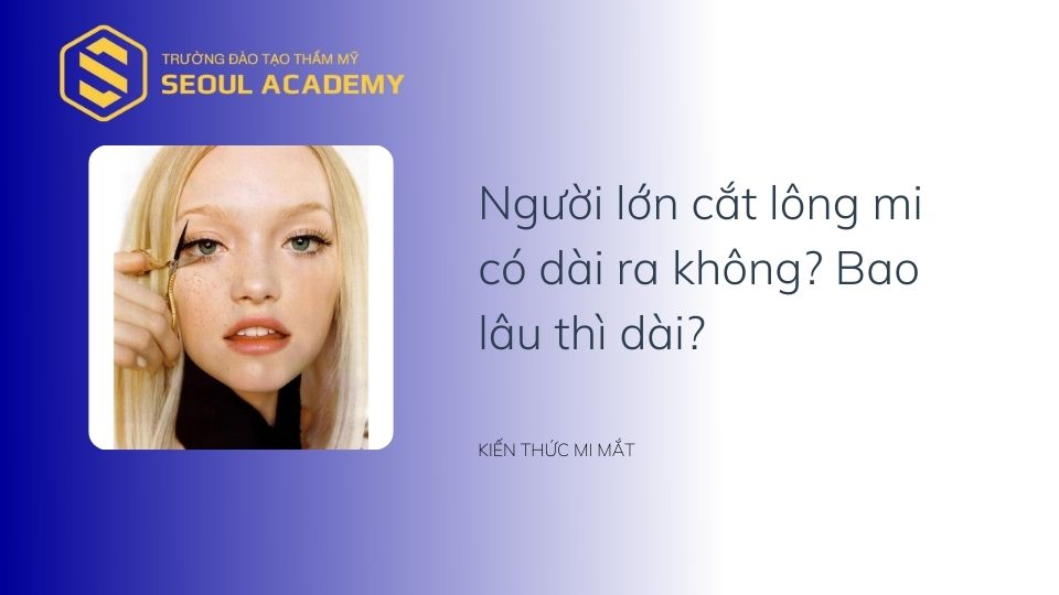 người lớn cắt lông mi có dài ra không