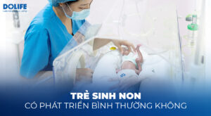 tre sinh thieu thang co phat trien binh thuong khong